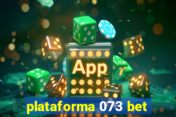 plataforma 073 bet